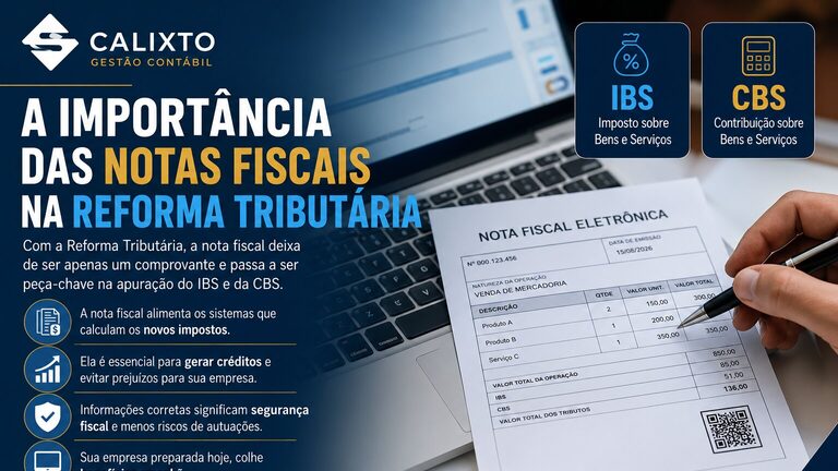 Infográfico da Calixto Gestão Contábil sobre a importância das notas fiscais na Reforma Tributária, com o destaque de IBS e CBS na nota fiscal eletrônica